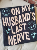 Husband's Last Nerve